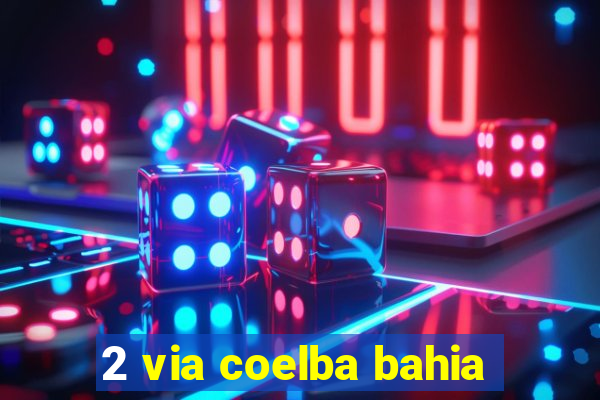 2 via coelba bahia